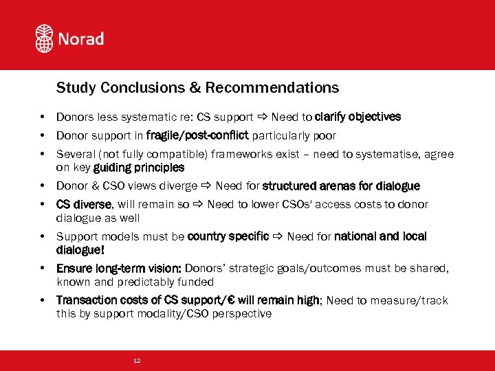 Study Conclusions & Recommendations • Donors less systematic re: CS support Need to clarify
