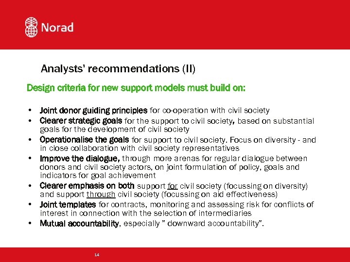 Analysts' recommendations (II) Design criteria for new support models must build on: • Joint