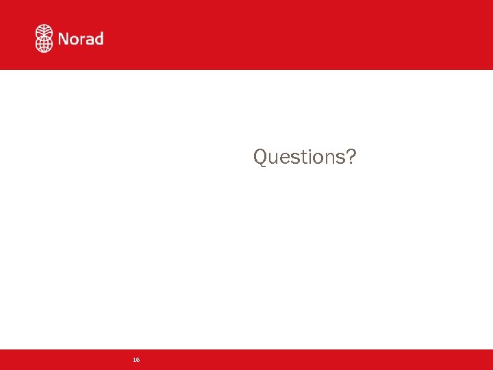 Questions? 16 