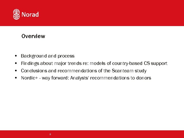 Overview • • Background and process Findings about major trends re: models of country-based