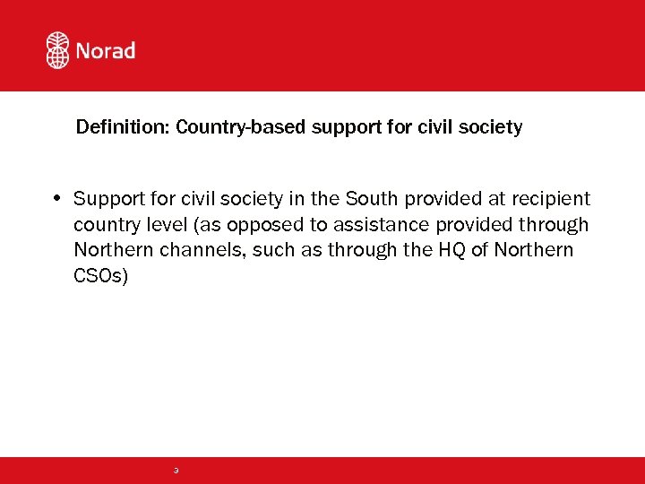 Definition: Country-based support for civil society • Support for civil society in the South