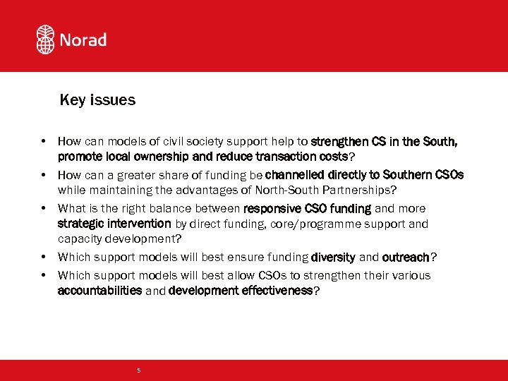 Key issues • How can models of civil society support help to strengthen CS