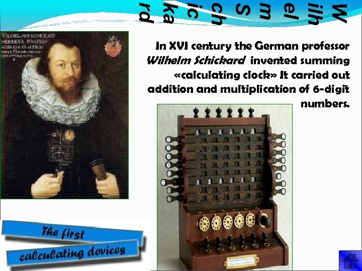 W ilh el m S ch ic ka rd In XVI century the German