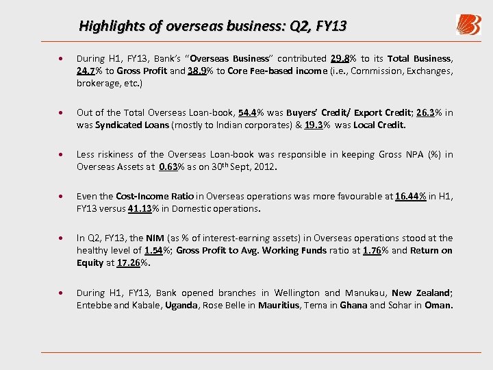 Highlights of overseas business: Q 2, FY 13 • During H 1, FY 13,