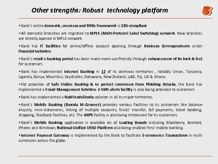Other strengths: Robust technology platform • Bank’s entire domestic, overseas and RRBs Framework is