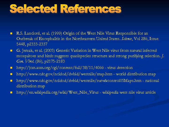 n n n R. S. Lanciotti, et al. (1999) Origin of the West Nile