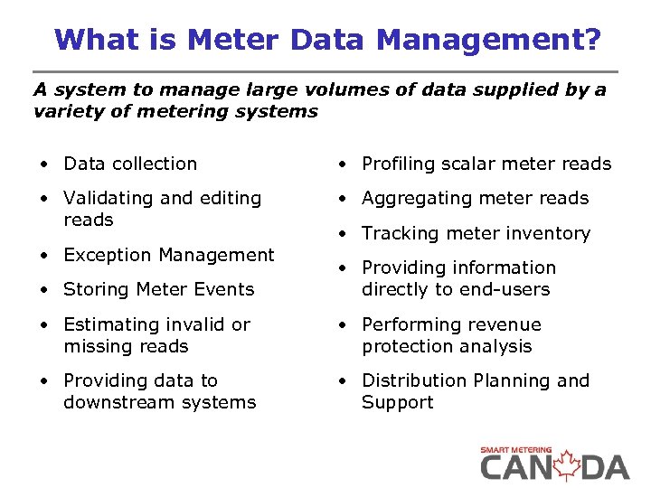 What is Meter Data Management? A system to manage large volumes of data supplied