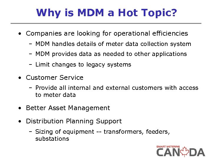 Why is MDM a Hot Topic? • Companies are looking for operational efficiencies –