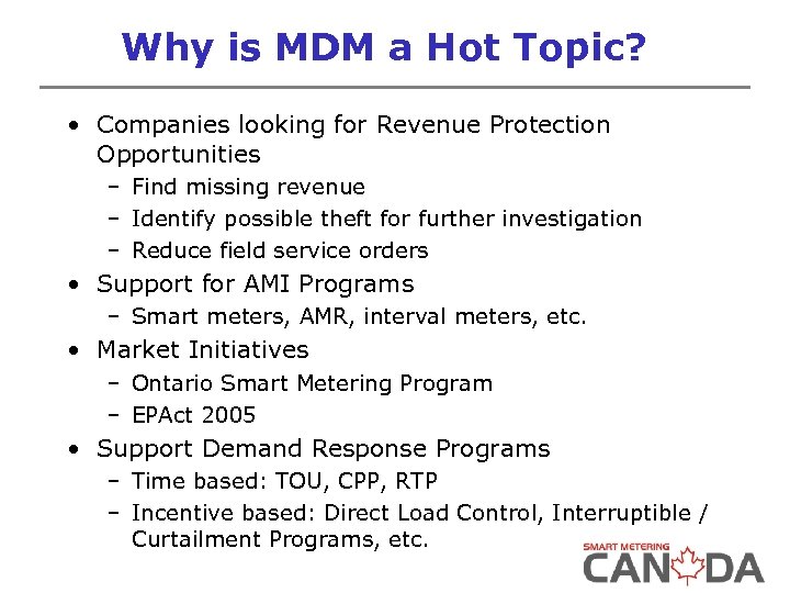 Why is MDM a Hot Topic? • Companies looking for Revenue Protection Opportunities –