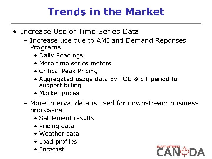 Trends in the Market • Increase Use of Time Series Data – Increase use