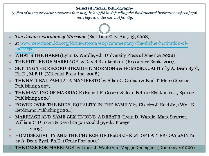 Selected Partial Bibliography (A few of many excellent resources that may be helpful in