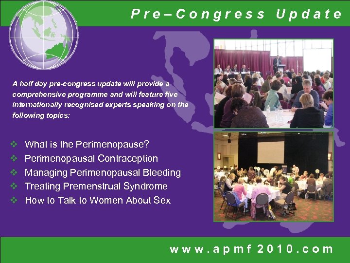 Pre–Congress Update A half day pre-congress update will provide a comprehensive programme and will