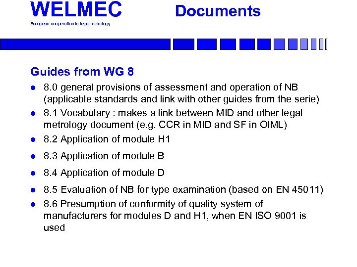 WELMEC Documents European cooperation in legal metrology Guides from WG 8 l 8. 0