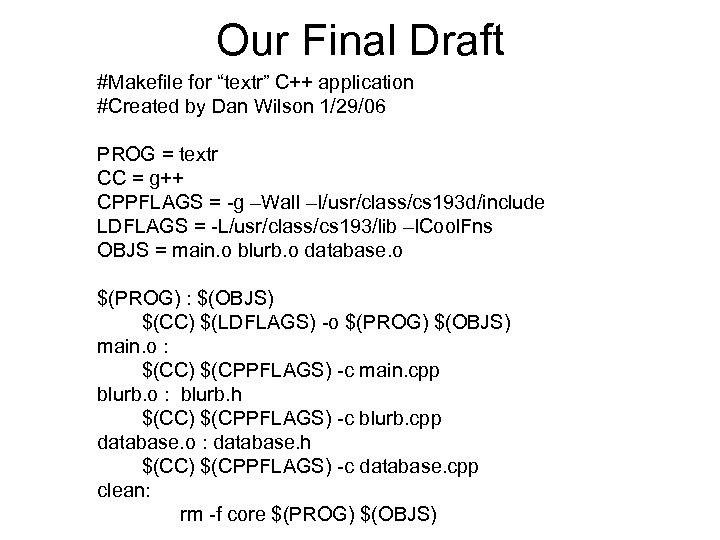 Our Final Draft #Makefile for “textr” C++ application #Created by Dan Wilson 1/29/06 PROG
