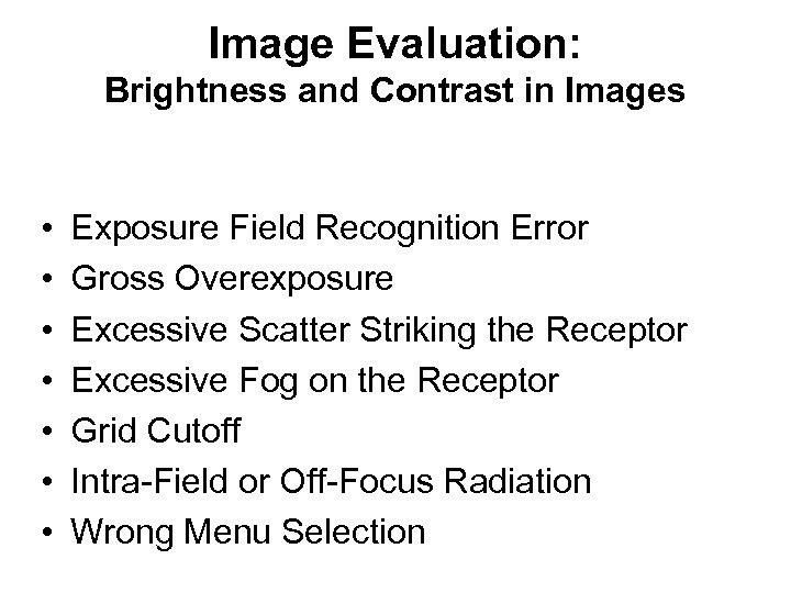 Image Evaluation: Brightness and Contrast in Images • • Exposure Field Recognition Error Gross