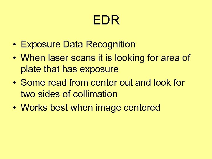 EDR • Exposure Data Recognition • When laser scans it is looking for area