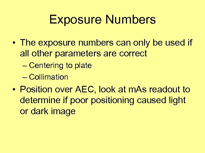 Exposure Numbers • The exposure numbers can only be used if all other parameters