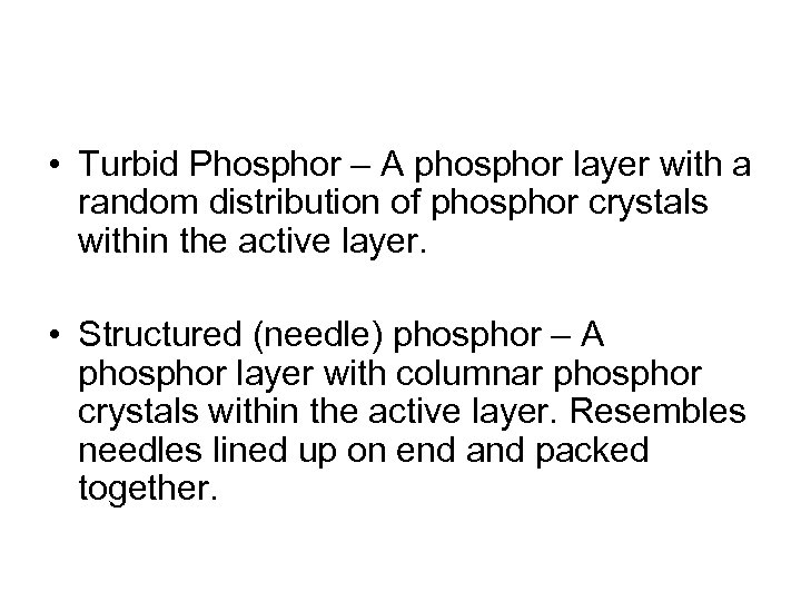  • Turbid Phosphor – A phosphor layer with a random distribution of phosphor