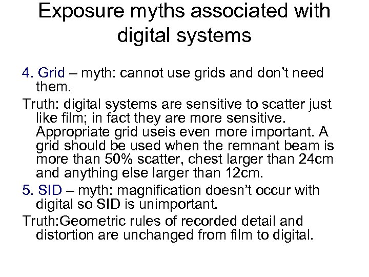 Exposure myths associated with digital systems 4. Grid – myth: cannot use grids and