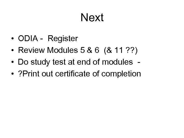 Next • • ODIA - Register Review Modules 5 & 6 (& 11 ?