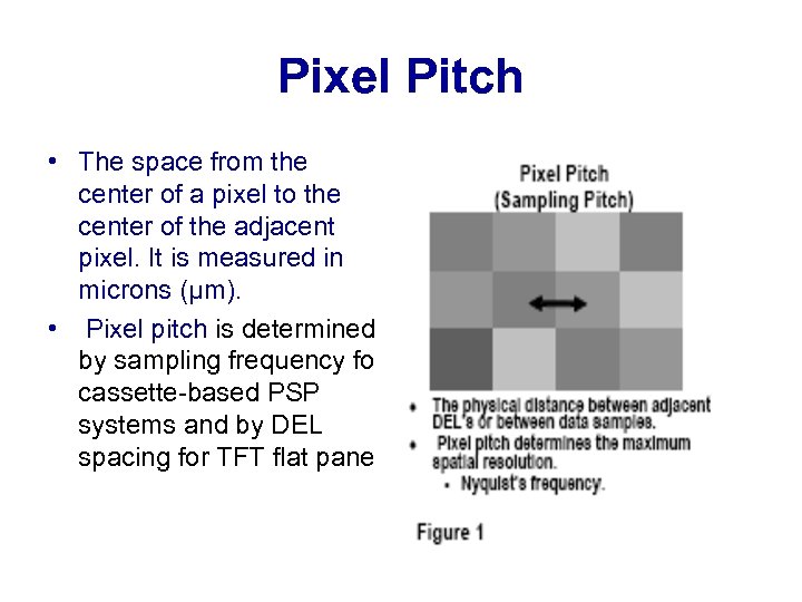 Pixel Pitch • The space from the center of a pixel to the center