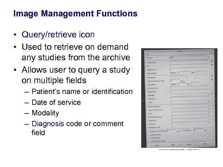 Image Management Functions • Query/retrieve icon • Used to retrieve on demand any studies