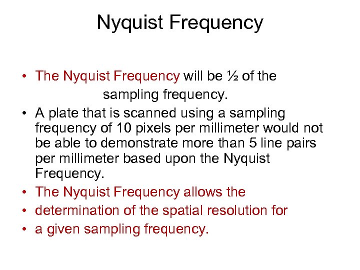 Nyquist Frequency • The Nyquist Frequency will be ½ of the sampling frequency. •