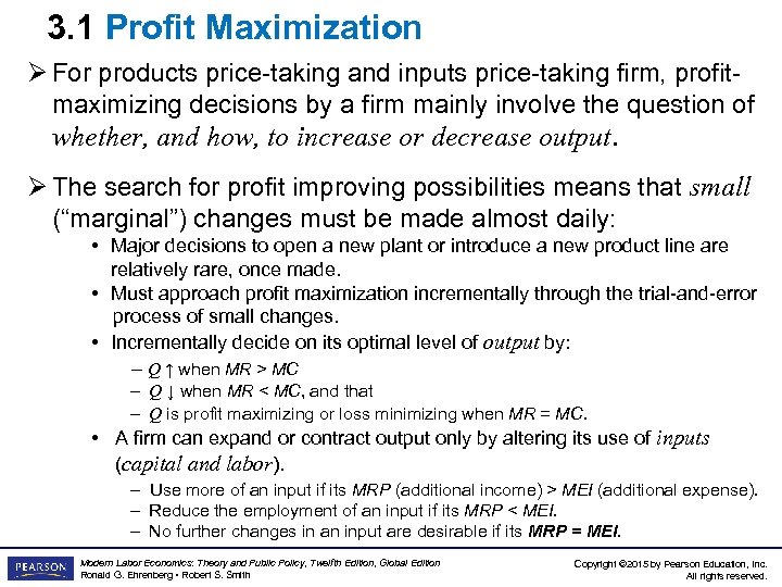 3. 1 Profit Maximization Ø For products price-taking and inputs price-taking firm, profitmaximizing decisions