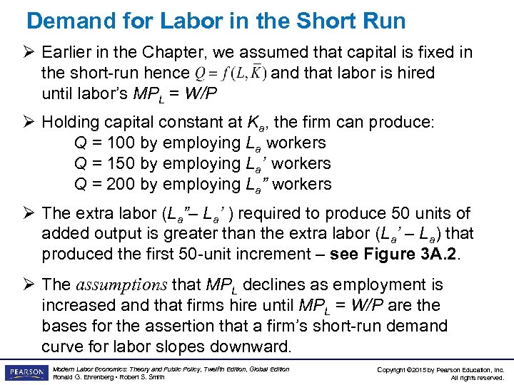 Demand for Labor in the Short Run Ø Earlier in the Chapter, we assumed