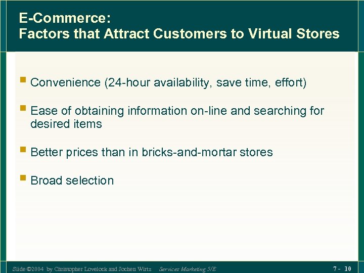 E-Commerce: Factors that Attract Customers to Virtual Stores § Convenience (24 -hour availability, save