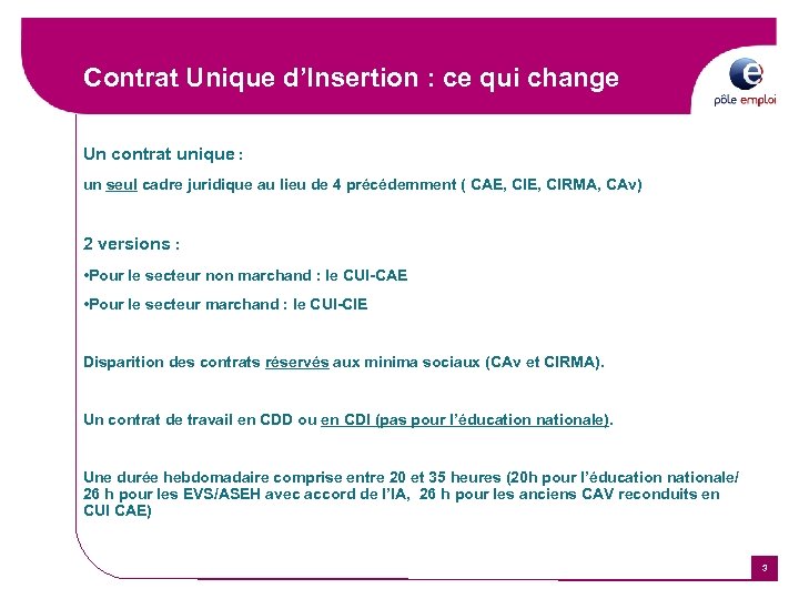 Contrat Unique d’Insertion : ce qui change Un contrat unique : un seul cadre