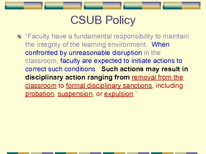 CSUB Policy “Faculty have a fundamental responsibility to maintain the integrity of the learning