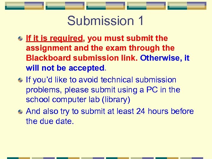 Submission 1 If it is required, you must submit the assignment and the exam