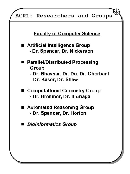 ACRL: Researchers and Groups Faculty of Computer Science Artificial Intelligence Group - Dr. Spencer,