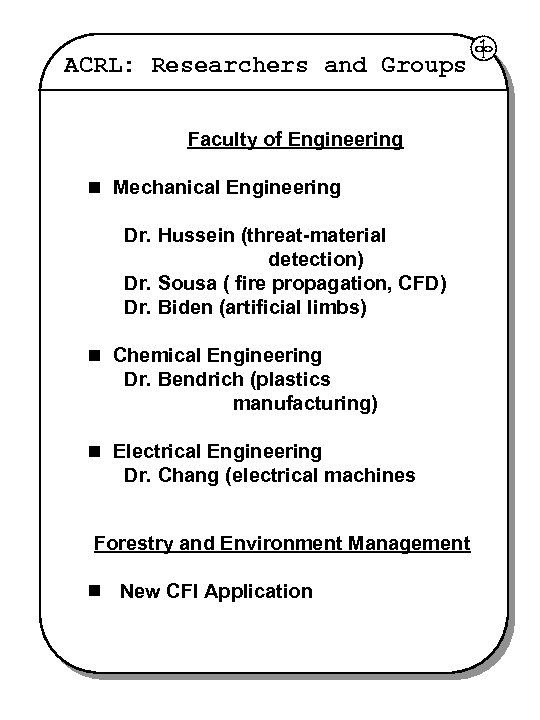 ACRL: Researchers and Groups Faculty of Engineering Mechanical Engineering Dr. Hussein (threat-material detection) Dr.
