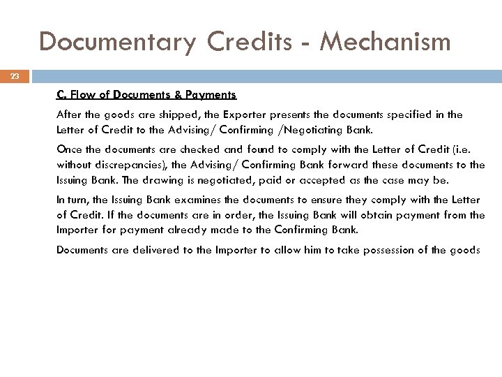 Documentary Credits - Mechanism 23 C. Flow of Documents & Payments After the goods