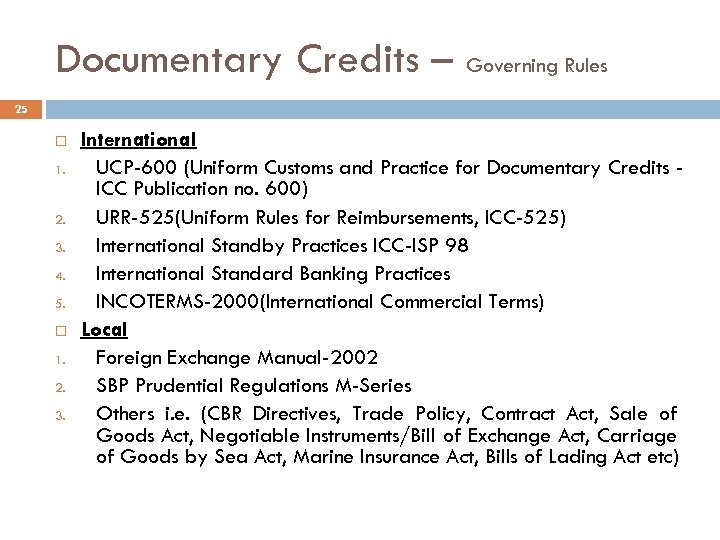 Documentary Credits – Governing Rules 25 1. 2. 3. 4. 5. 1. 2. 3.