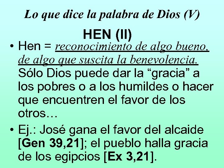Lo que dice la palabra de Dios (V) HEN (II) • Hen = reconocimiento