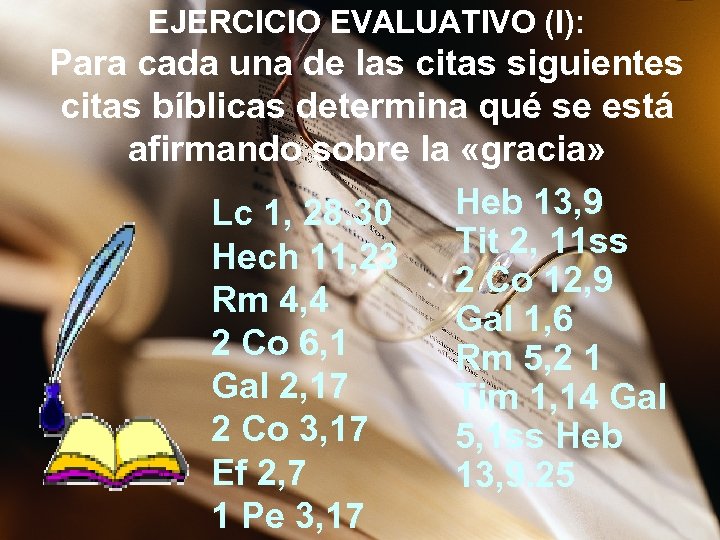 EJERCICIO EVALUATIVO (I): Para cada una de las citas siguientes citas bíblicas determina qué