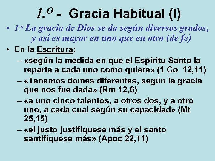 O 1. - Gracia Habitual (I) • 1. o La gracia de Dios se