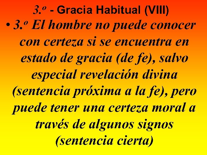 3. o - Gracia Habitual (VIII) • o 3. El hombre no puede conocer