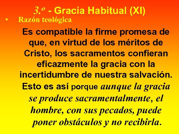  • o 3. - Gracia Habitual (XI) Razón teológica Es compatible la firme