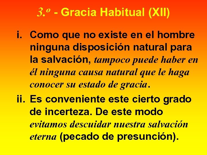 o 3. - Gracia Habitual (XII) i. Como que no existe en el hombre