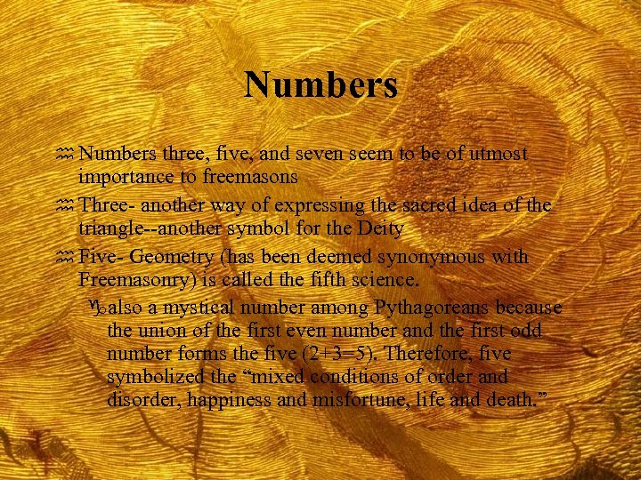Numbers h Numbers three, five, and seven seem to be of utmost importance to