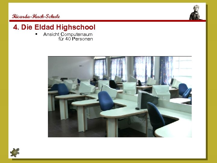 Ricarda-Huch-Schule 4. Die Eldad Highschool Page 12 Ansicht Computerraum für 40 Personen 
