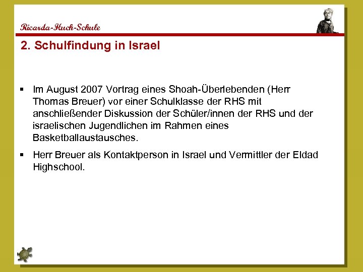 Ricarda-Huch-Schule 2. Schulfindung in Israel Im August 2007 Vortrag eines Shoah-Überlebenden (Herr Thomas Breuer)