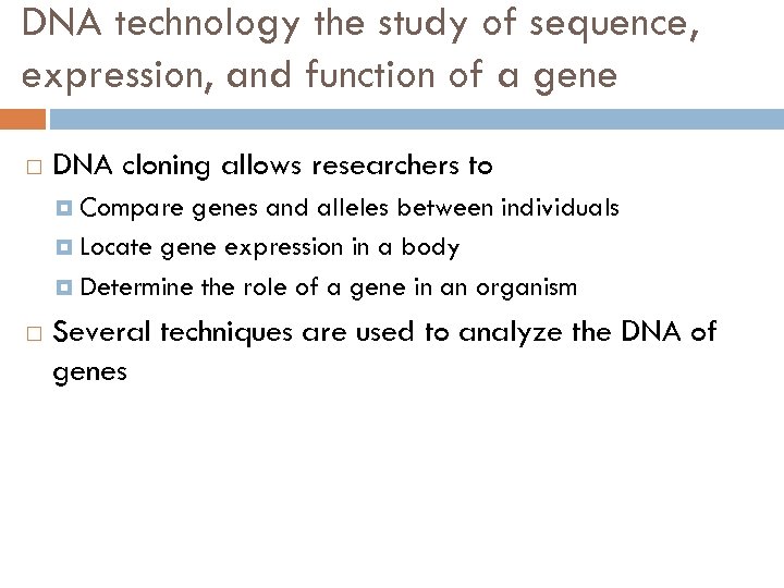 DNA technology the study of sequence, expression, and function of a gene DNA cloning
