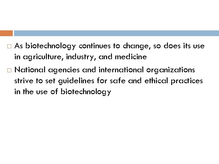 As biotechnology continues to change, so does its use in agriculture, industry, and medicine