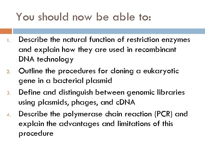 You should now be able to: 1. 2. 3. 4. Describe the natural function