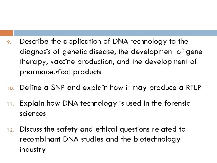 9. 10. 11. 12. Describe the application of DNA technology to the diagnosis of